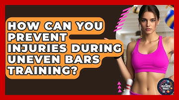 How Can You Prevent Injuries During Uneven Bars Training? - The Olympic Vault
