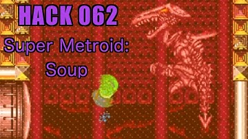 062 | Super Metroid: Soup | 2008 | Playing All Super Metroid Rom Hacks