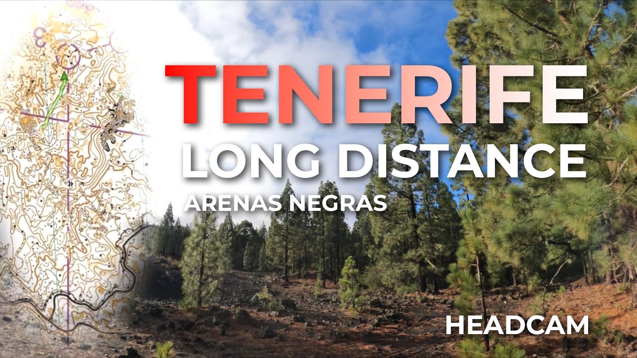 TENERIFE HEADCAM ORIENTEERING | LONG DISTANCE ARENAS NEGRAS