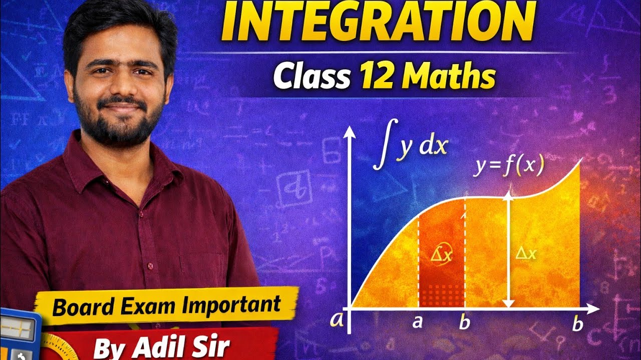 Class 12th Maths Live | Integration Chapter Complete | Board Exam Special | By Adil Sir