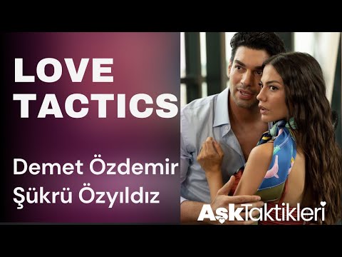 Demet Özdemir - Şükrü Özyıldız - Aşk Taktikleri / Love Tactics