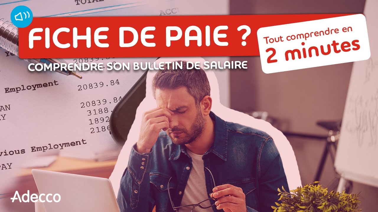 Comprendre votre bulletin de salaire avec Adecco &amp; Moi - YouTube