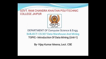 Introduction of Data Mining CS-307 by Vijay Kumar Meena Lect.CSE Govt. khaitan Polytechnic College