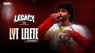 LYT LELETE | RUDRAKSH | LEGACY