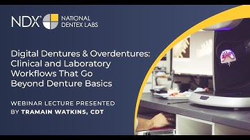 Digital Dentures & Overdentures: Clinical and Laboratory Workflows That Go Beyond Denture Basics