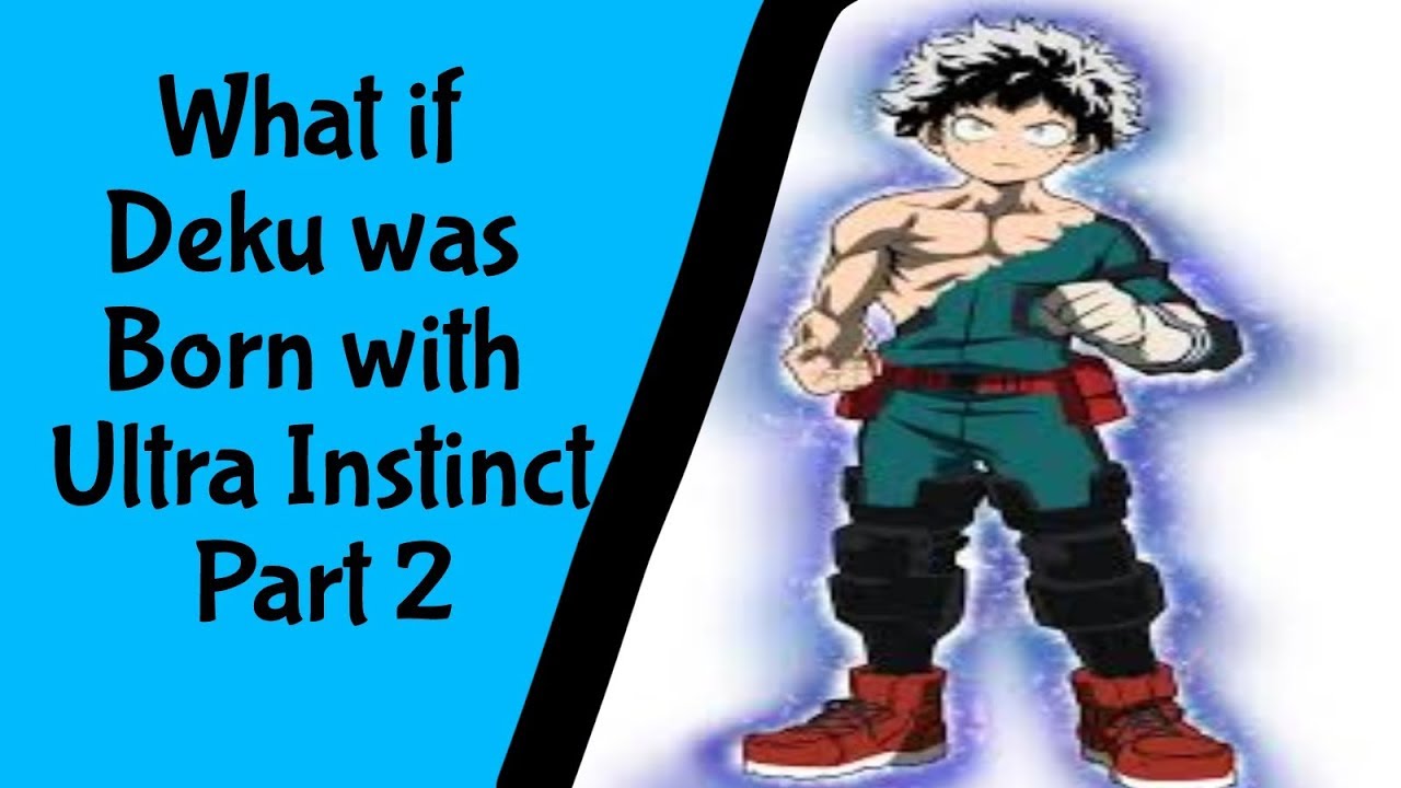 What if Deku was Born with Ultra Instinct (Part 2) - YouTube