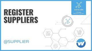 Register Suppliers In The Wescale Network Wpsm Tutorial