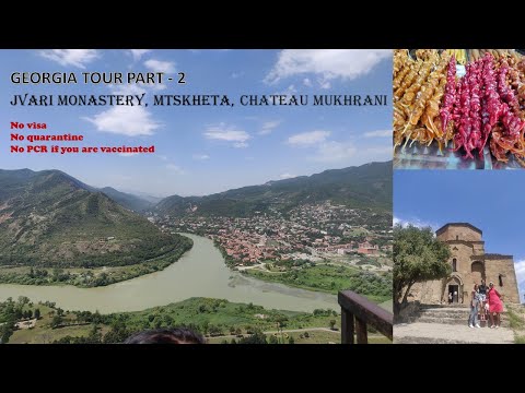 Georgia tour part - 2, Jvari Monastery, Mtskheta, Chateau Mukhrani