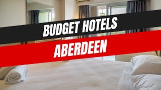 Best Budget Hotels in Aberdeen