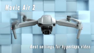 DJI Mavic Air 2 | Hyperlapse Tutorial