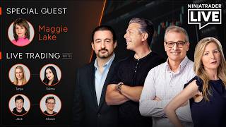 NinjaTrader Live | Trading + Analysis | Maggie Lake, Michael Taylor, Tanja + Salma, Stowe + Jack