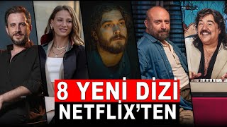 NETFLİX'TEN 8 YENİ DİZİ GELİYOR!