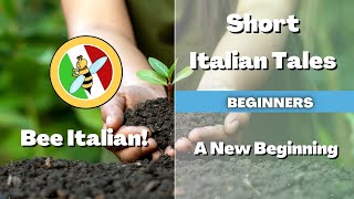 Learn Italian with Tales: A New Beginning - Beginner Level - Bee Italian