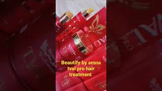 Beautify By Amna Tval Pro Hair Treatment Review