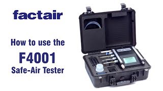 How to use the F4001 Safe Air Tester | Factair