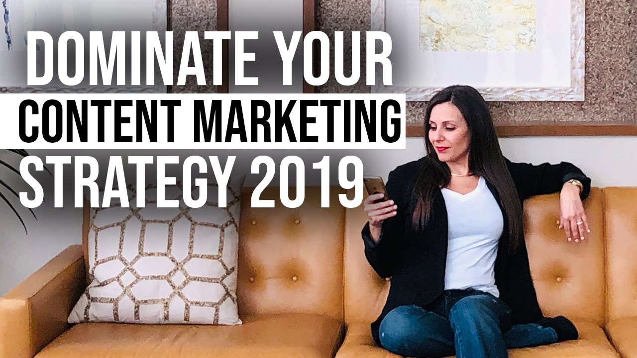 Update Dominate Your Content Marketing Strategy 2019 | 6 Must-Have Pro Tips