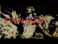 Feast Worship - Even Now (Official Lyric Video)