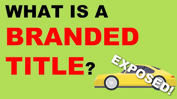 What is a Branded Title? | Tips for Car Buying in 2019!