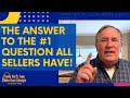 The answer to the #1 question all sellers have!