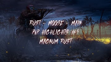 [.gang] - MAIN - MOOSE - PVP HIGHLIGHTS - #9 (Rust)