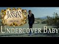 Undercover Baby - Original Song - Jordan Jansen