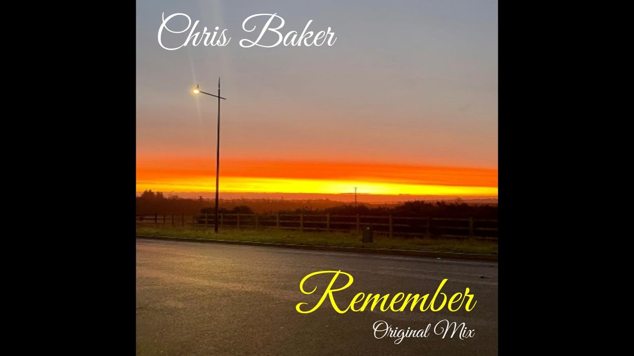 CHRIS BAKER REMEMBER ORG MIX - YouTube