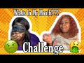 Whats IN My Mouth Challenge