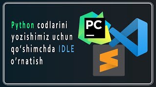 Best Python IDLE     VS Code, Sublime Text,  Pycharm install | IT Learning
