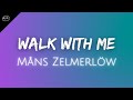 Måns Zelmerlöw // Walk With Me ♫ Lyrics ♫