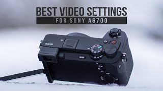 Best SONY A6700 Video Settings // Beginner Friendly Tutorial