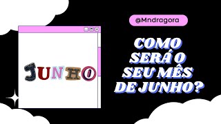 ✨️⁉️ COMO SERÁ O SEU MÊS DE JUNHO?