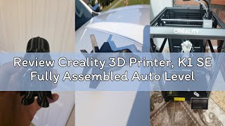 Review Creality 3D Printer, K1 SE Fully Assembled Auto Leveling 3D Printers for Kids and Beginners,