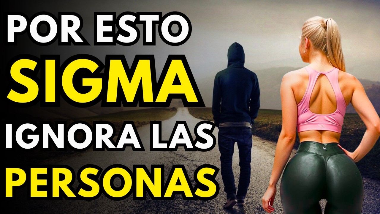 Por Qué Los Hombres Sigma IGNORAN a Las Personas (La Dura Realidad)