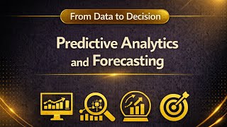 From Data to Decision | 14. Predictive Analytics and Generating Insights
