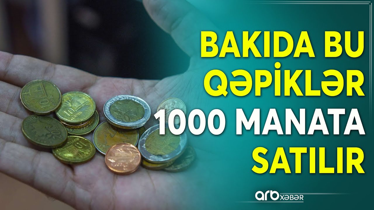 Bakıda bu qəpikləri 50, 100 hətta 1000 manata satırlar: Gerbli qəpiklərin sirri nədədir?