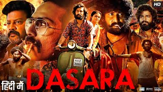 Dasara Full Movie In Hindi Dubbed | Nani | Keerthy Suresh | Samuthirakani | Review & Facts