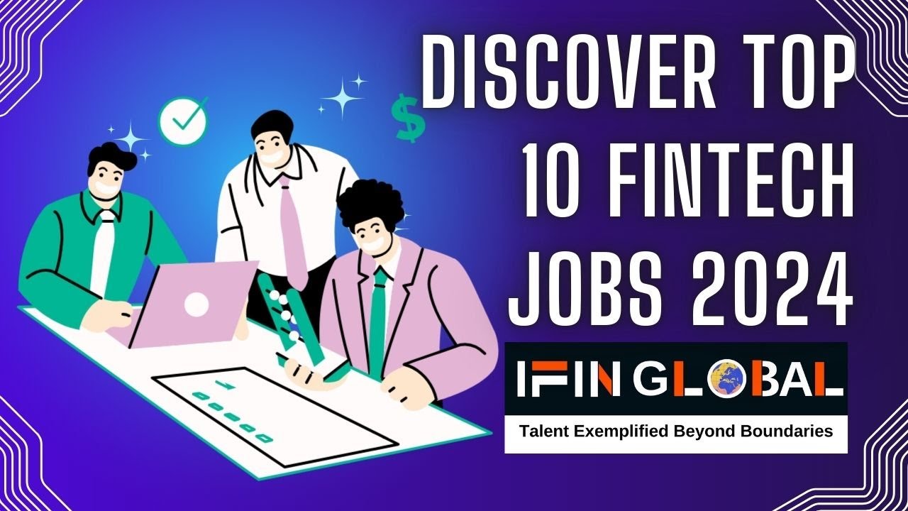 #fintechjobs Find the best of Fintech Jobs with @ifinglobalgroup - YouTube