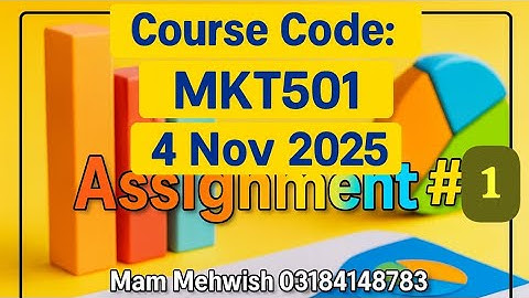 MKT501 Assignment #1 Solution | Complete Guide & Explanation | Due Date 4 Nov 2025 | VU Students”