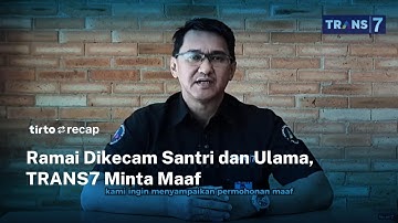 Tayangan soal Ponpes dan Kiai Tuai Kecaman, TRANS7 Minta Maaf
