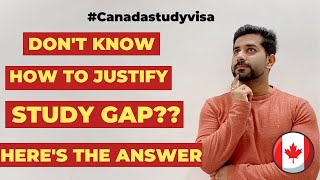 Best ways to justify education gap ll Canada Study visa ll