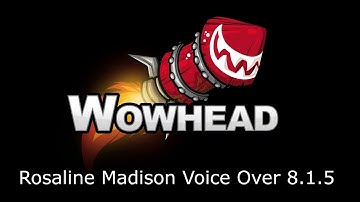 Rosaline Madison Voice Over - Patch 8.1.5