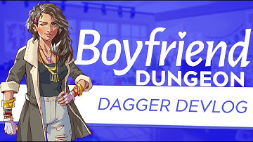 Wielding Dagger (and dating her!)- Boyfriend Dungeon Devlog 1