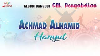 Achmad Alhamid - Hanyut (Official Music Video) | OM. Pengabdian