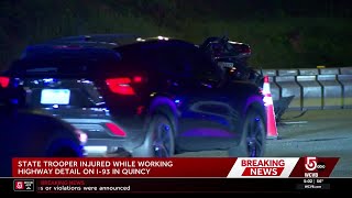 Massachusetts State Police trooper struck while working highway detail on Interstate 93