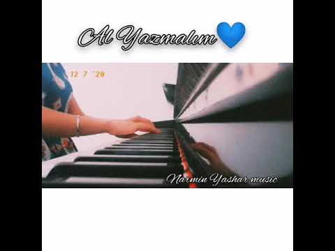 Al Yazmalım piano - Narmin Yaqubova