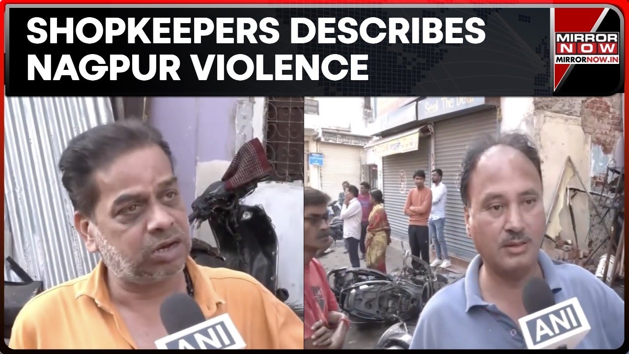 Nagpur Unrest: Shopkeepers Share Horrific Incident of Violence-Hit Hansapuri Area | Watch