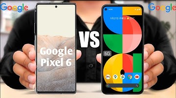 Google Pixel 6 Vs Google Pixel 5a 5G