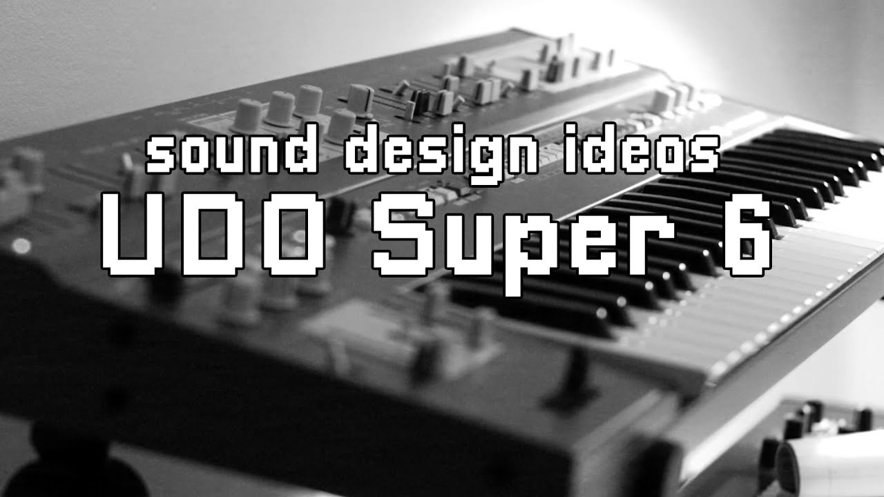 UDO Super 6 sound design: two pad ideas - YouTube