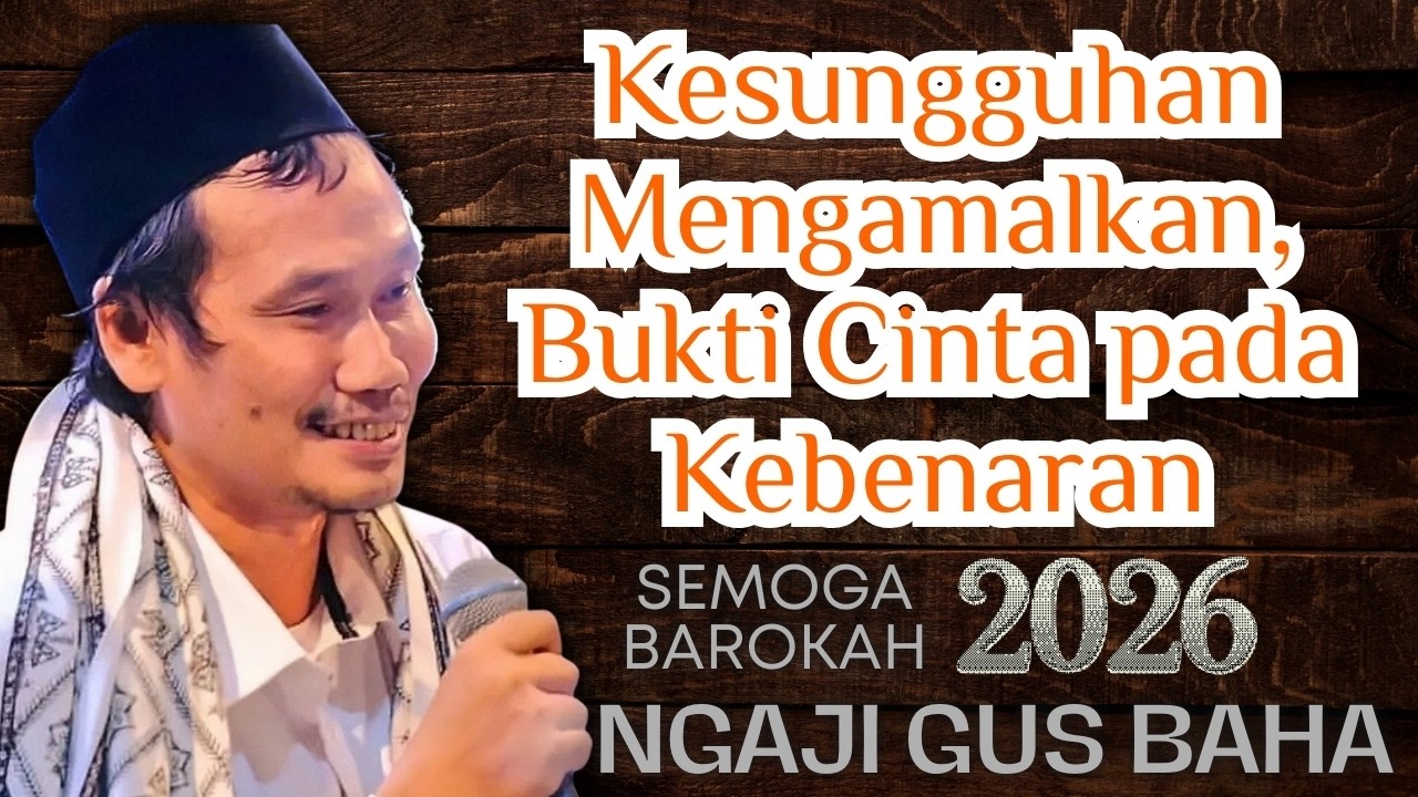 Kesungguhan Mengamalkan, Bukti Cinta pada Kebenaran #gusbahaterbaru #pengajiangusbahaterbaru