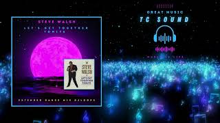 Steve Walsh-Let's get Together Tonite (Extended Dance Mix Djloops)